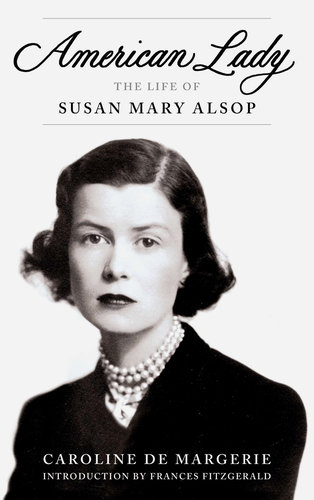 Caroline de Margerie's biography of Susan Mary Alsop